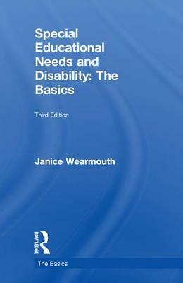 Special Educational Needs and Disability: The Basics by Janice Wearmouth
