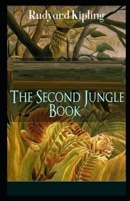 The Second Jungle Book Illustrated by Rudyard Kipling