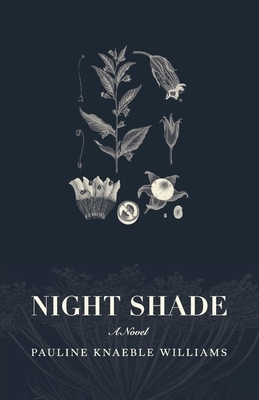 Night Shade by Pauline Knaeble Williams