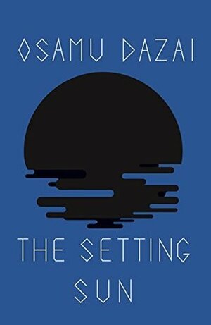 The Setting Sun by Osamu Dazai, Osamu Dazai