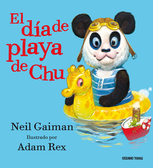 El día de playa de Chu by Ix-Nic Iruegas, Neil Gaiman, Adam Rex