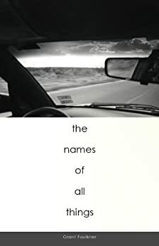 The Names of All Things by Grant Faulkner