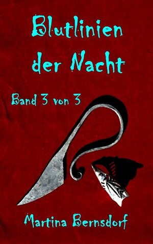 Blutlinien der Nacht: Band 3 von 3 by Martina Bernsdorf