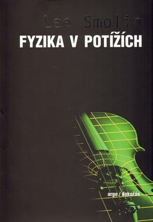 Fyzika v potížích by Lee Smolin