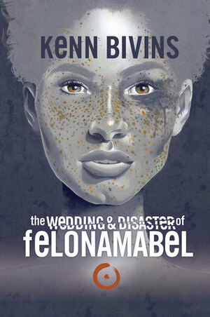 the WeddingDisaster of Felona Mabel by Kenn Bivins