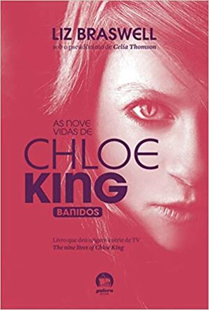 As Nove Vidas de Chloe King: Banidos by Celia Thomson