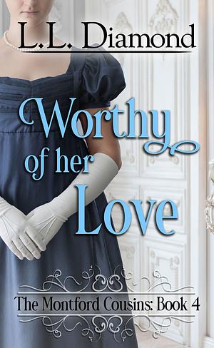 Worthy of Her Love by L.L. Diamond