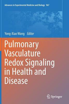 Pulmonary Vasculature Redox Signaling in Health and Disease by 