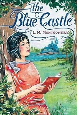 The Blue Castle by L.M. Montgomery