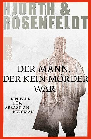 Der Mann, der Kein Mörder War by Hans Rosenfeldt, Michael Hjorth