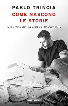 Come nascono le storie by Pablo Trincia