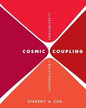 Cosmic Coupling: The Sextrology of Relationships by Quinn Cox, Stella Starsky