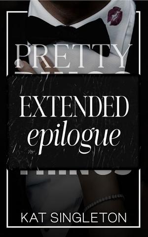 Pretty Rings and Broken Things Extended Epilogue  by Kat Singleton