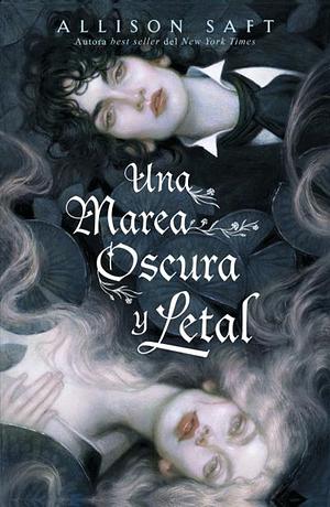 Una marea oscura y letal by Allison Saft