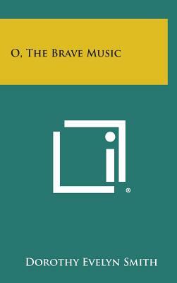 O, the Brave Music by Dorothy Evelyn Smith