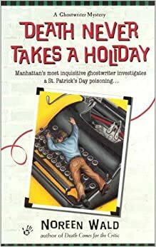 Death Never Takes a Holiday by Noreen Wald