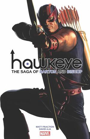 Hawkeye by Fraction & Aja: The Saga of Barton and Bishop by David Aja, Matt Fraction