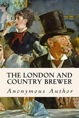 The London and Country Brewer by Anonymous Author