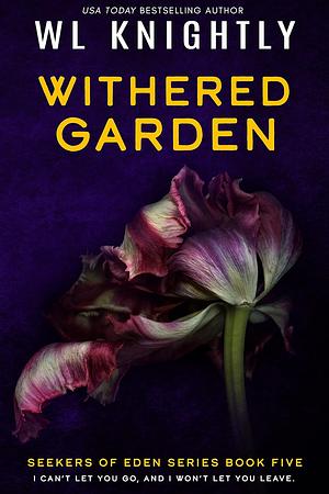 Withered Garden by W.L. Knightly