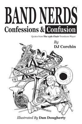 Band Nerds Confessions & Confusion by Dj Corchin