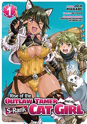 Rise of the Outlaw Tamer and His S-Rank Cat Girl, Vol. 1  by Skyfarm