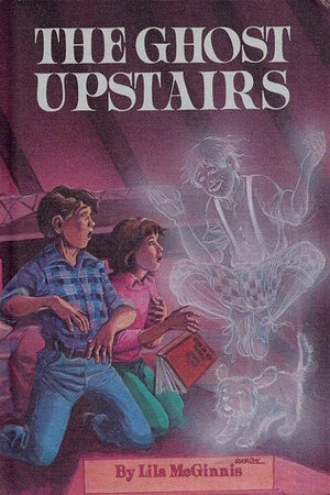 The Ghost Upstairs by Lila Sprague McGinnis