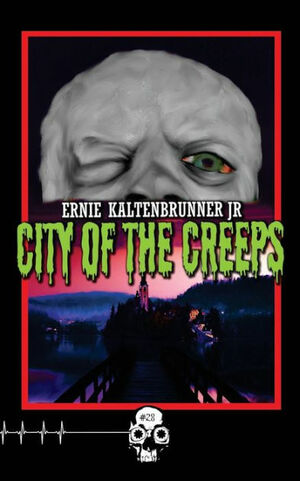 City of the Creeps by Ernie Kaltenbrunner Jr.