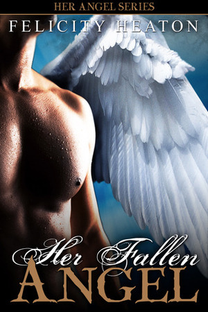 Her Fallen Angel by Felicity Heaton