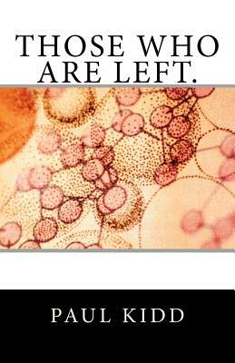 Those who are left. by Pauli Kidd