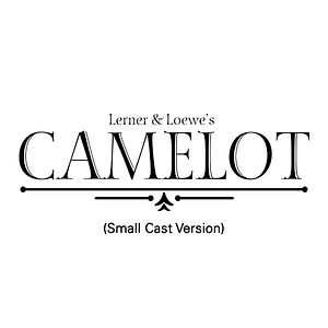 Camelot (Small Cast Version) by Alan Jay Lerner