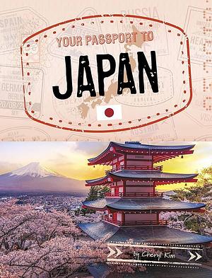 Your Passport to Japan by Cheryl Kim