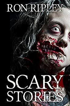 Scary Stories by Ron Ripley