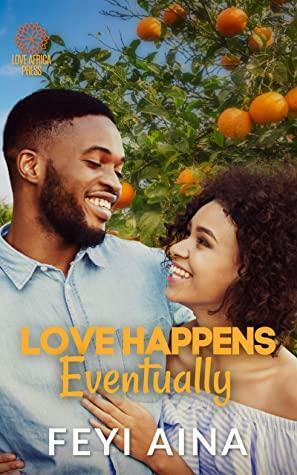 Love Happens Eventually by Feyi Aina