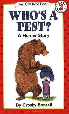 Who's a Pest?: A Homer Story by Crosby Newell Bonsall, Crosby Newell Bonsall