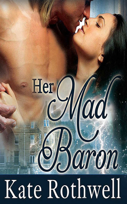 Her Mad Baron by Kate Rothwell