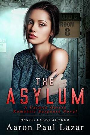 The Asylum by Aaron Paul Lazar