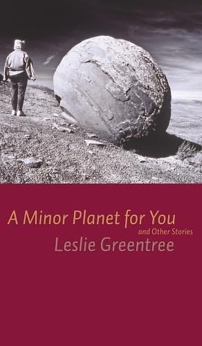 A Minor Planet for You: And Other Stories by Leslie Greentree