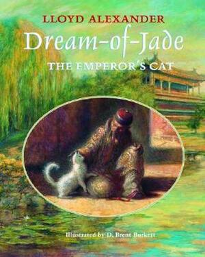 Dream-of-Jade: The Emperor's Cat by Lloyd Alexander, D. Brent Burkett