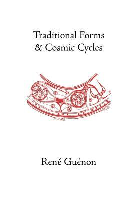Traditional Forms and Cosmic Cycles by René Guénon