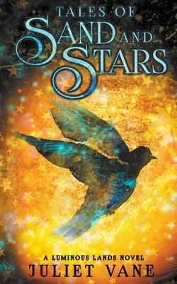 Tales of Sand and Stars by Juliet Vane