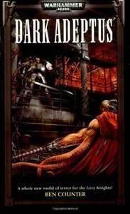 Dark Adeptus by Ben Counter