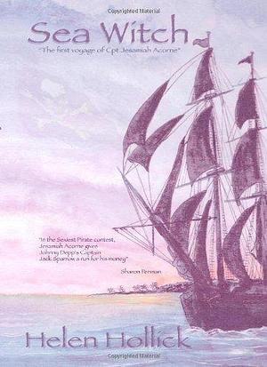 Sea Witch: Being the First Voyage of Captain Jesamiah Acorne: v. 1 by Helen Hollick (1-Jun-2006) Paperback by Helen Hollick, Helen Hollick