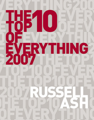 The Top 10 of Everything 2007 by Russell Ash