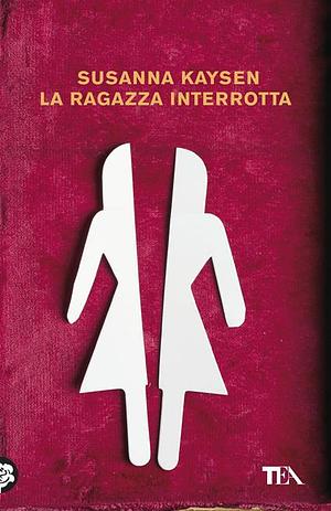 La ragazza interrotta by Susanna Kaysen