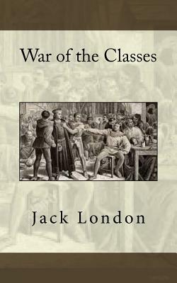War of the Classes by Jack London