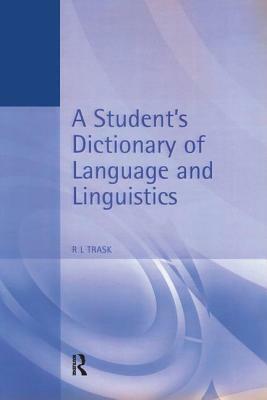 A Student's Dictionary of Language and Linguistics by Larry Trask