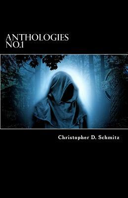 Anthologies No.1 by Christopher D. Schmitz