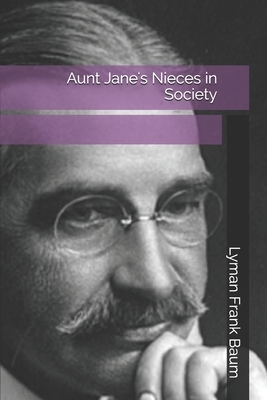 Aunt Jane's Nieces in Society by Edith Van Dyne