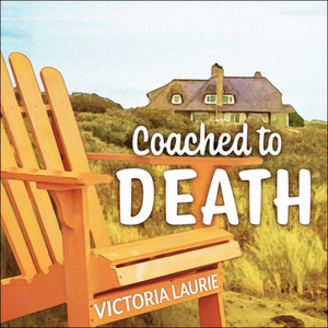 Coached to Death by Victoria Laurie