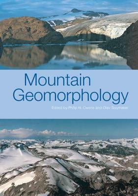 Mountain Geomorphology by Olav Slaymaker, Phil Owens